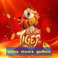 telma moura ganhou na loteria